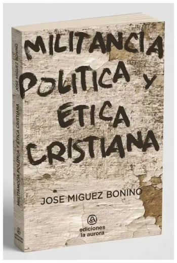 Militancia política y ética cristiana